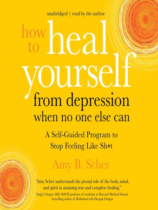 Title details for How to Heal Yourself from Depression When No One Else Can by Amy Scher - Available